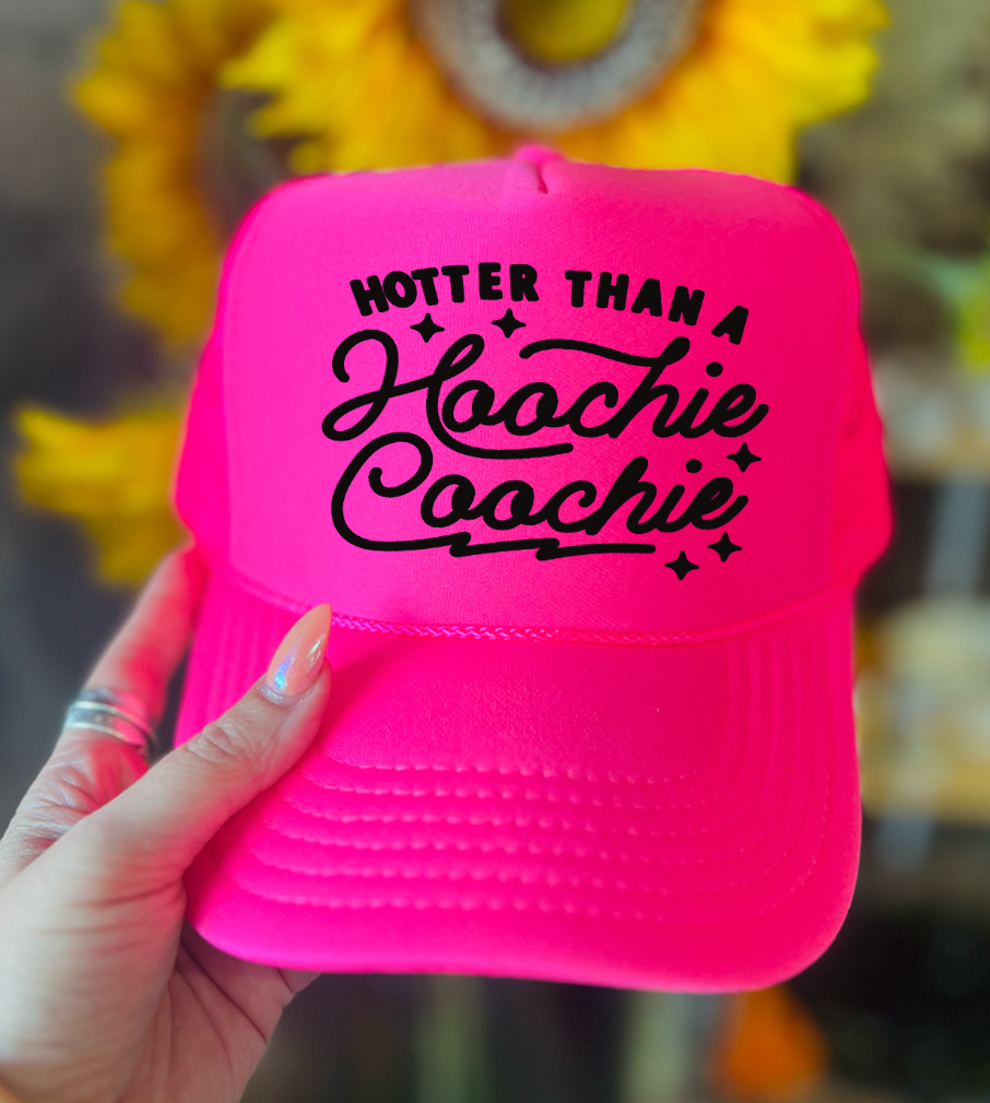 Hotter Than A Hoochie Coochie Foam Trucker